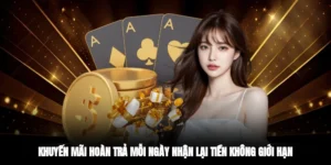 Khuyến Mãi Hoàn Trả Mỗi Ngày Nhận Lại Tiền Không Giới Hạn